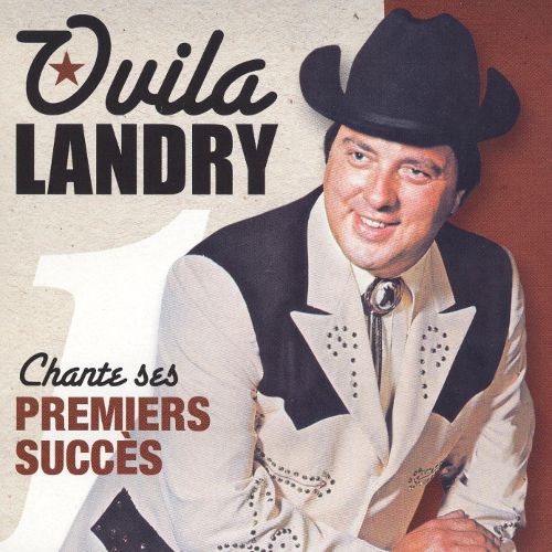 Ovila Landry - Chante ses premiers succès