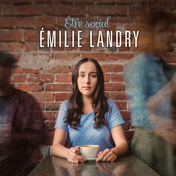 Émilie Landry - Être social