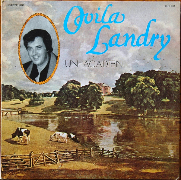 Ovila Landry - Un Acadien