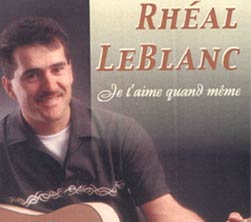 Rhéal LeBlanc - Je t'aime quand même