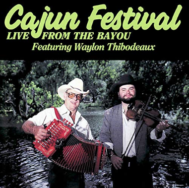 Waylon Thibodeaux - Cajun Festival Live From The Bayou