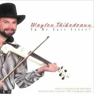 Waylon Thibodeaux - Tu me fais crier!