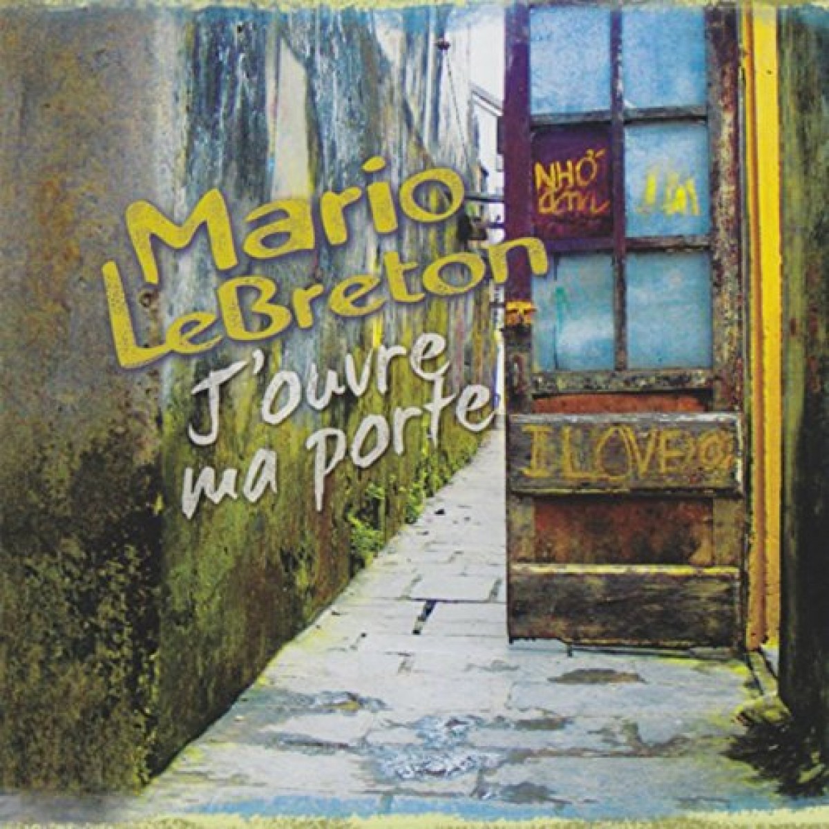 Mario LeBreton - J'ouvre ma porte