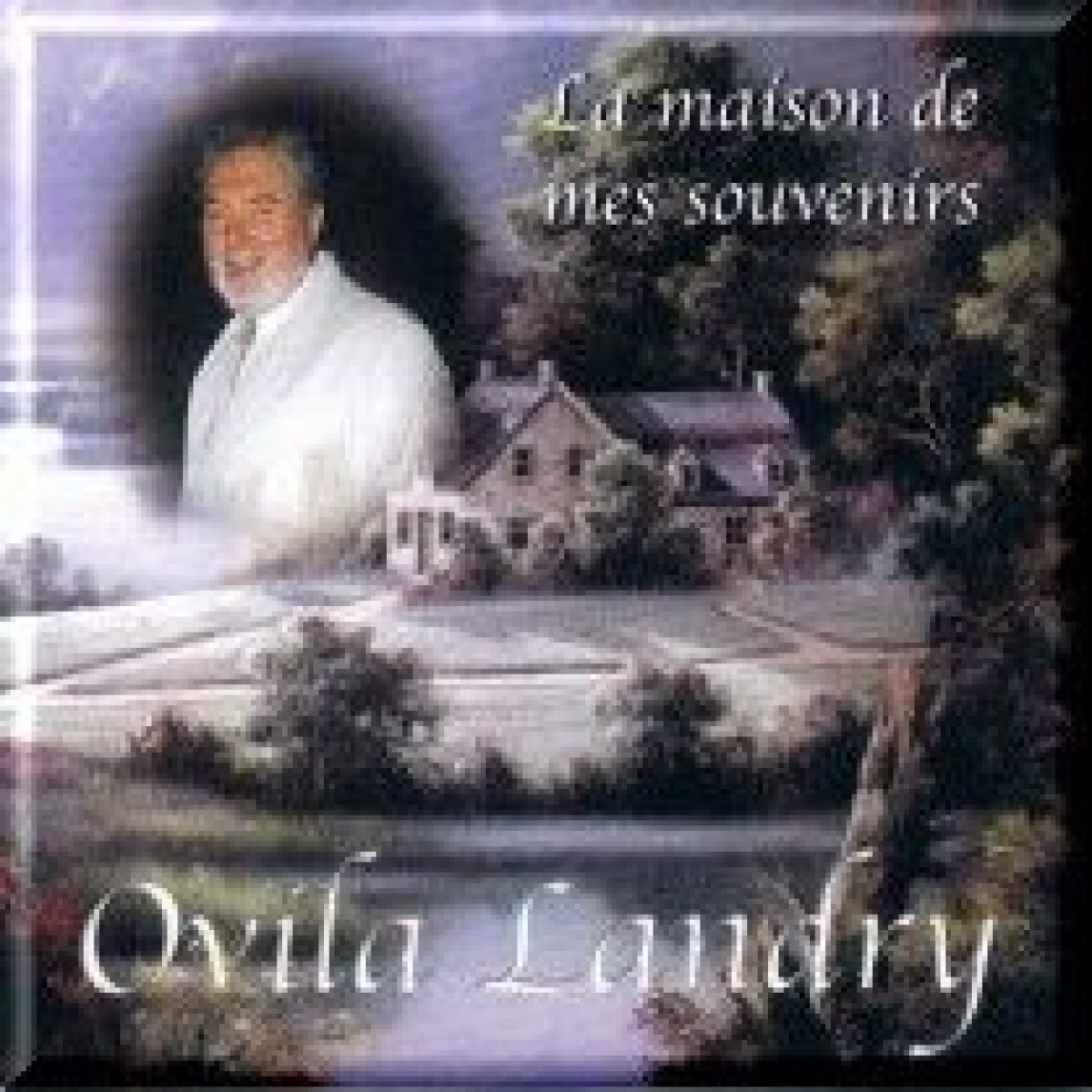 Ovila Landry - La maison des souvenirs