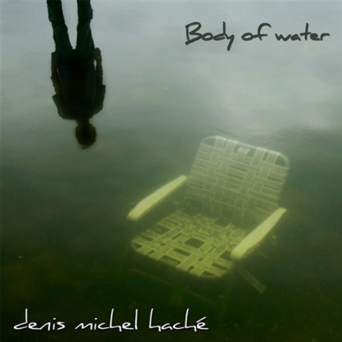 Denis Michel Haché - Body Of Water