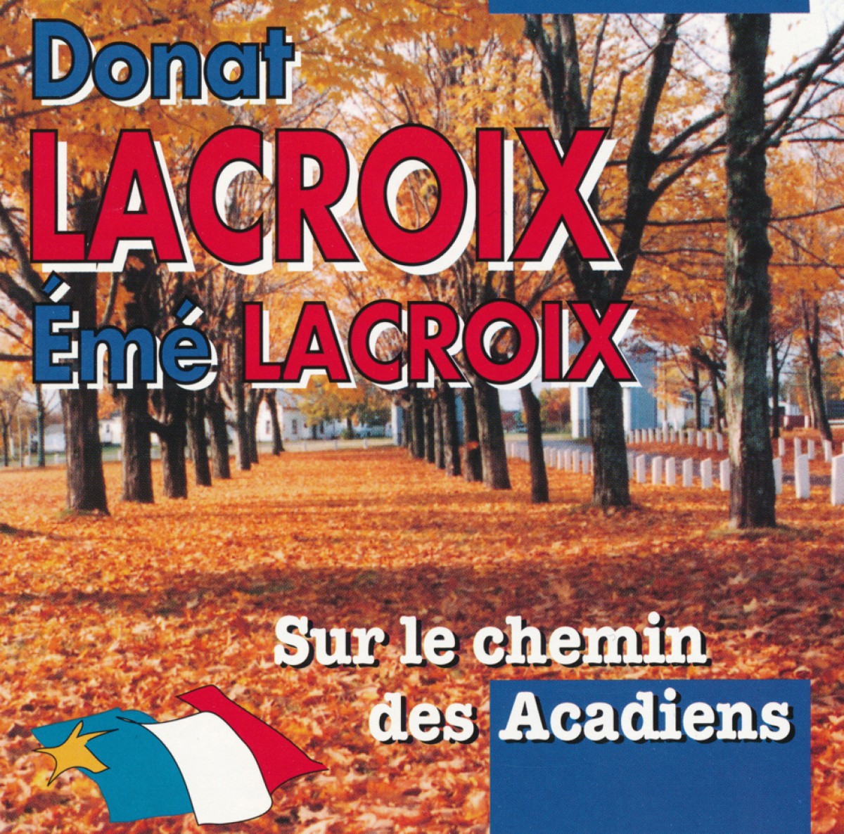 Donat Lacroix - Sur le chemin des Acadiens