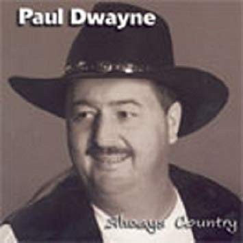 Paul Dwayne - Always Country