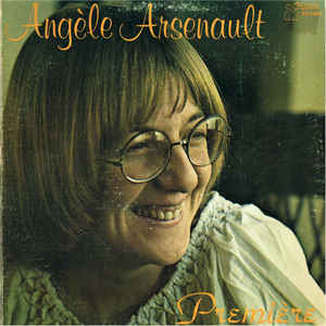 Angèle Arsenault - Première