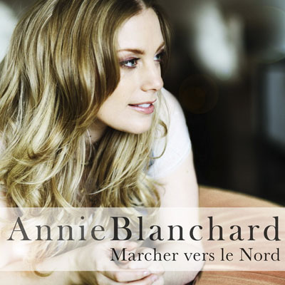 Annie Blanchard - Marcher vers le Nord