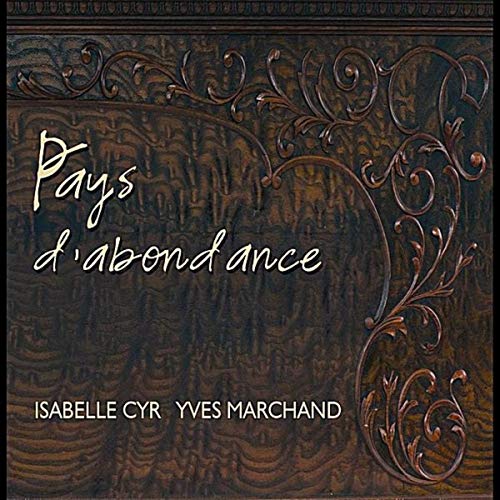 Isabelle Cyr et Yves Marchand - Pays d'abondance