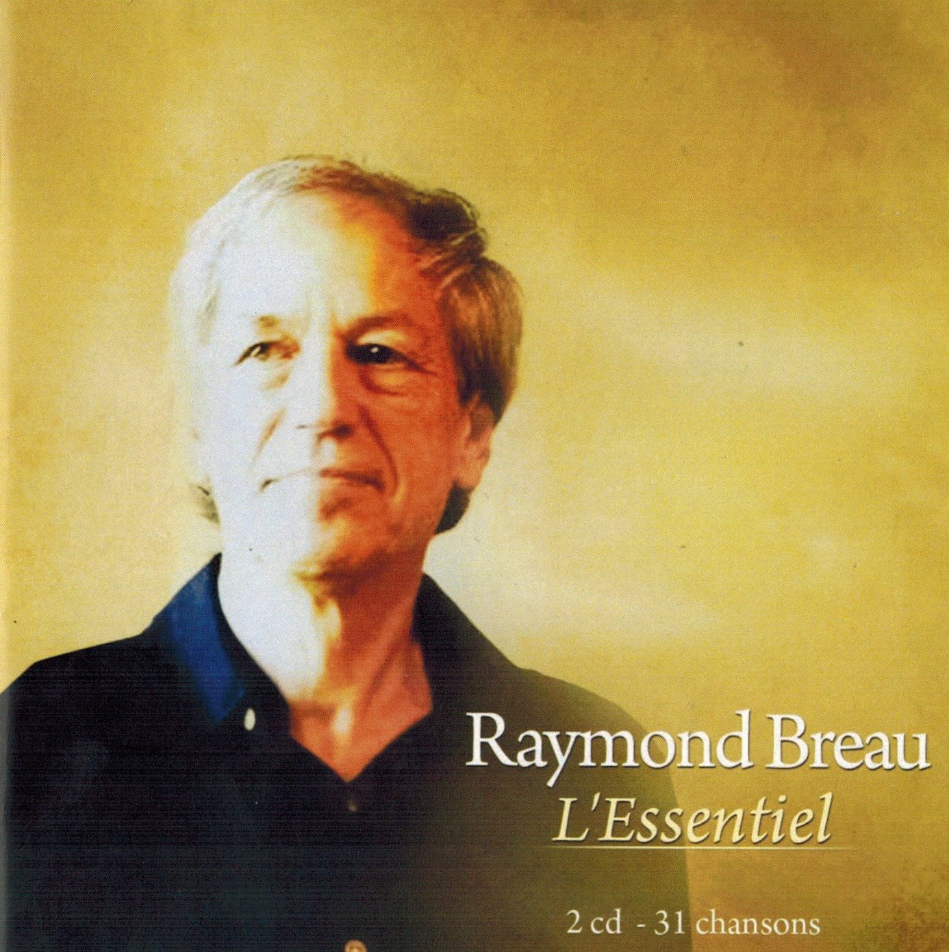 Raymond Breau - L'Essentiel