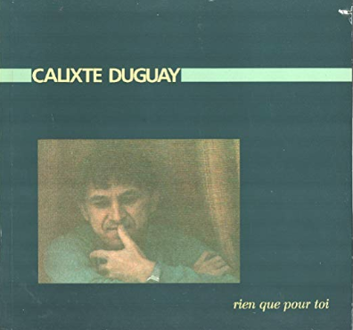 Calixte Duguay - Rien que pour toi