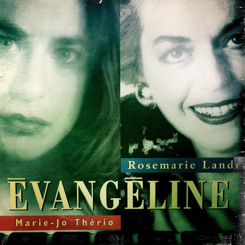 Marie-Jo Thério & Rosemarie Landry - Évangéline