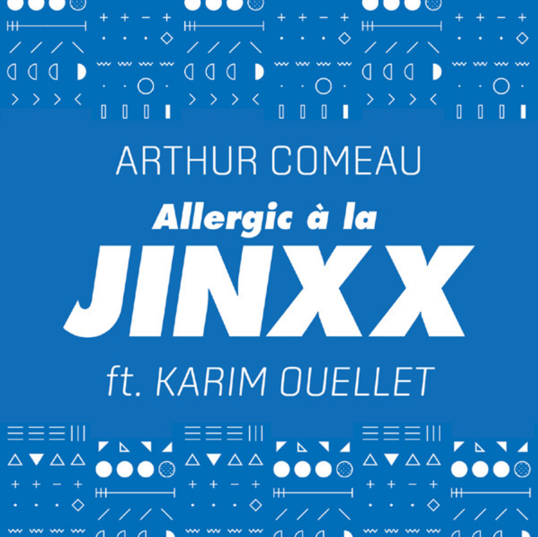 Arthur Comeau - Allergic à la Jinxx 