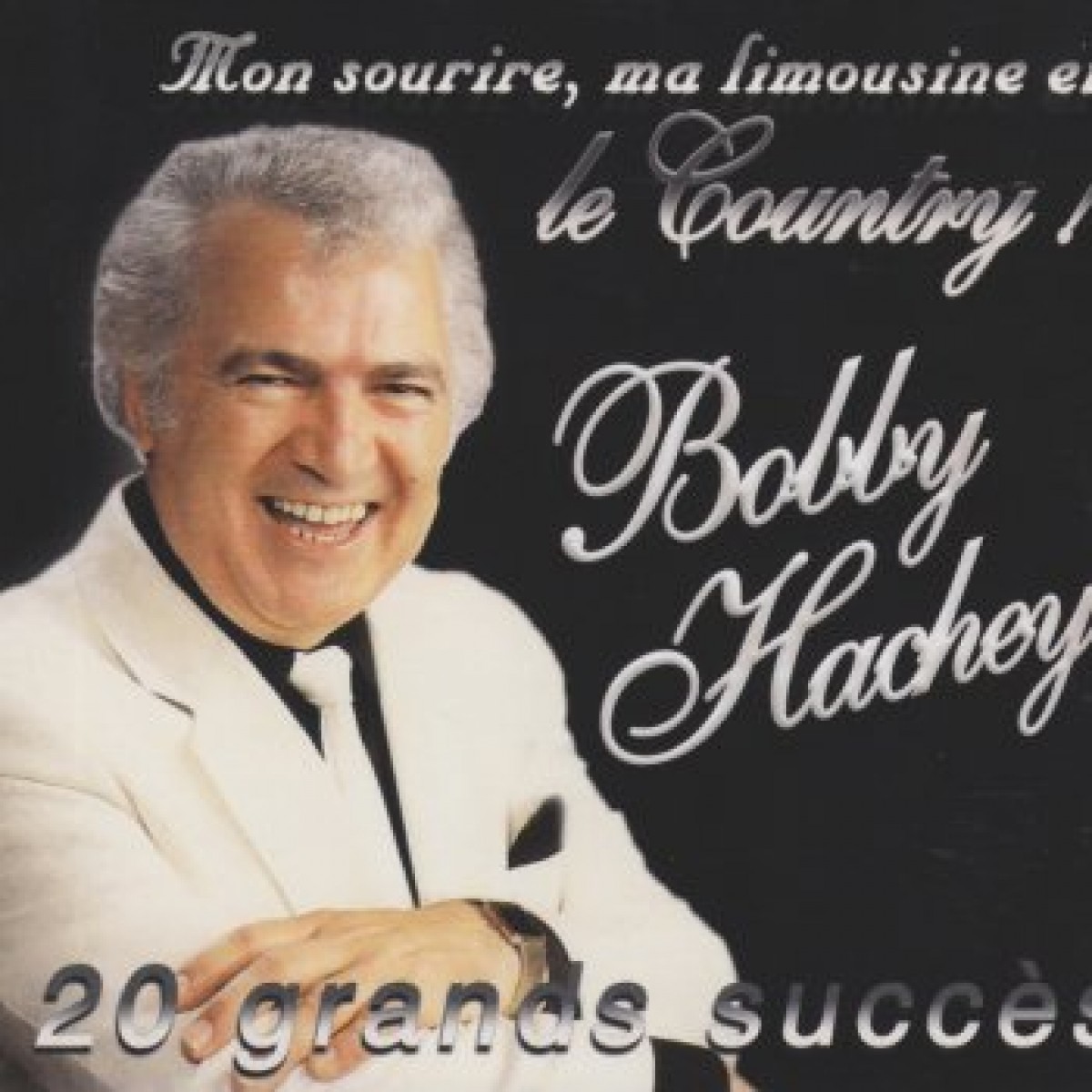 Bobby Hachey - Mon sourire, ma limousine et le country