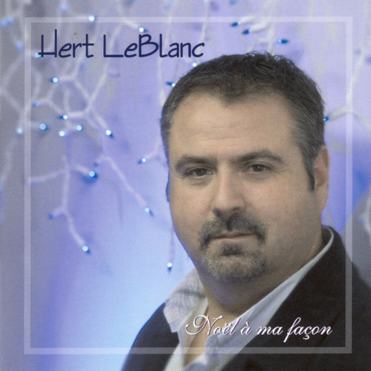 Hert LeBlanc - Noël à ma façon