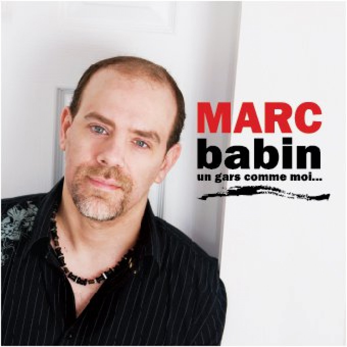Marc Babin - Un gars comme moi