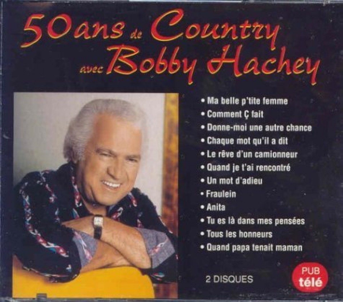 Bobby Hachey - 50 ans de Country