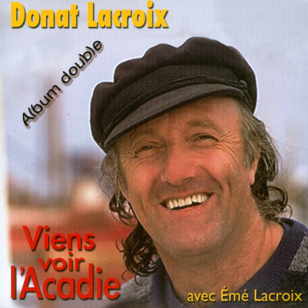 Donat Lacroix - Viens voir l'Acadie