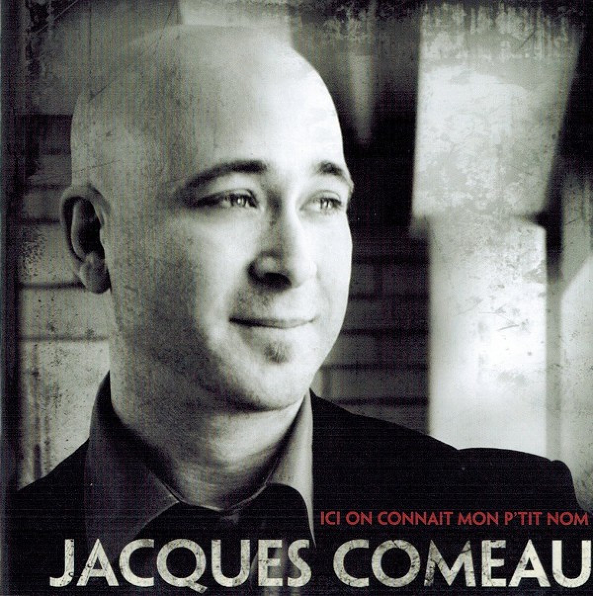 Jacques Comeau - Ici on connaît mon p'tit nom