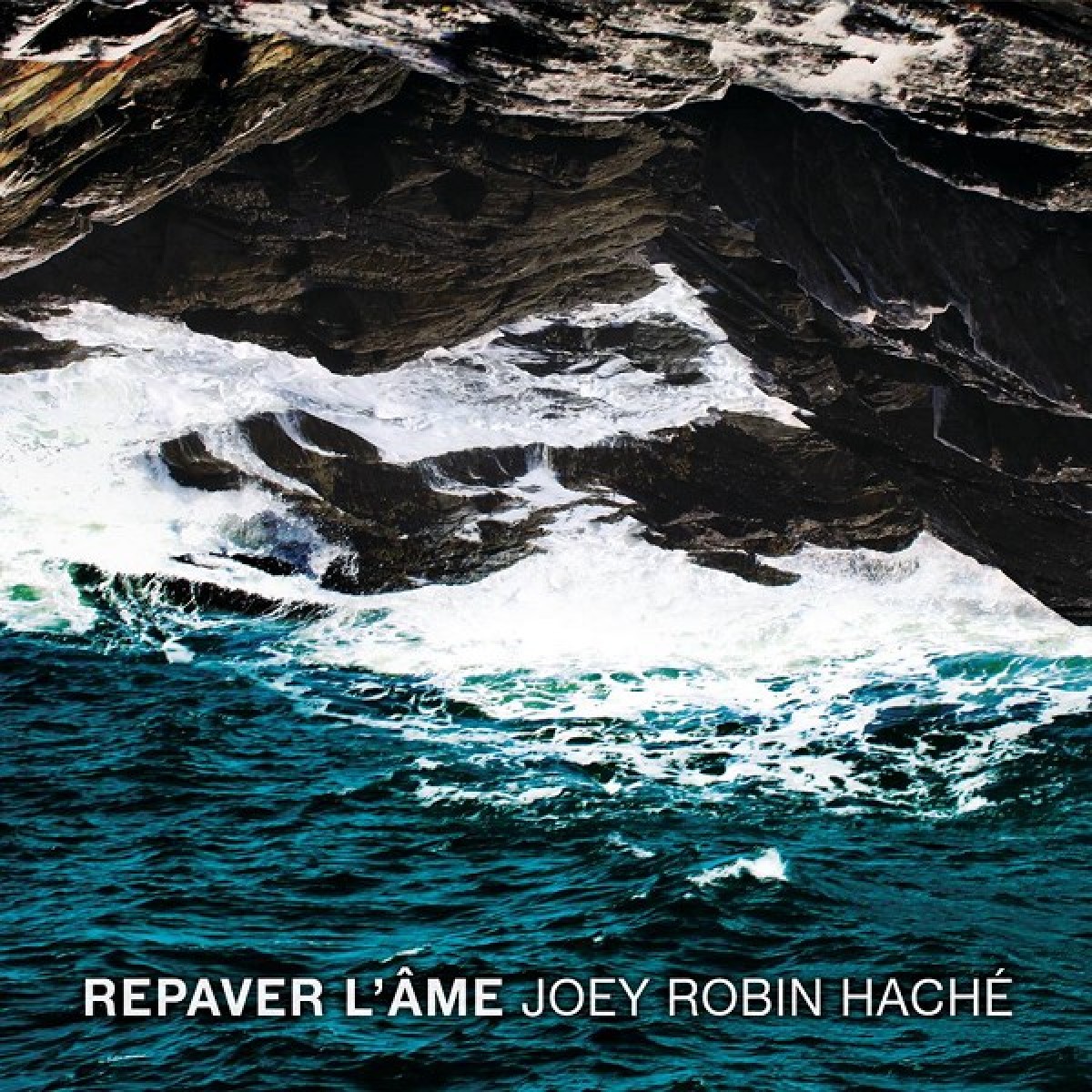 Robin Joey Haché - Repaver l'âme