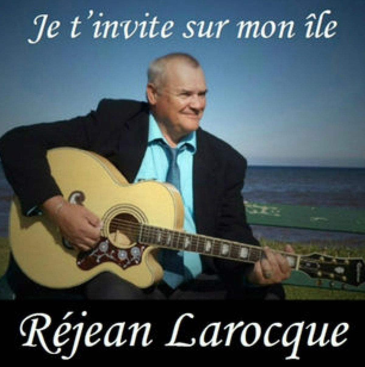Réjean Larocque - Je t'invite sur mon île