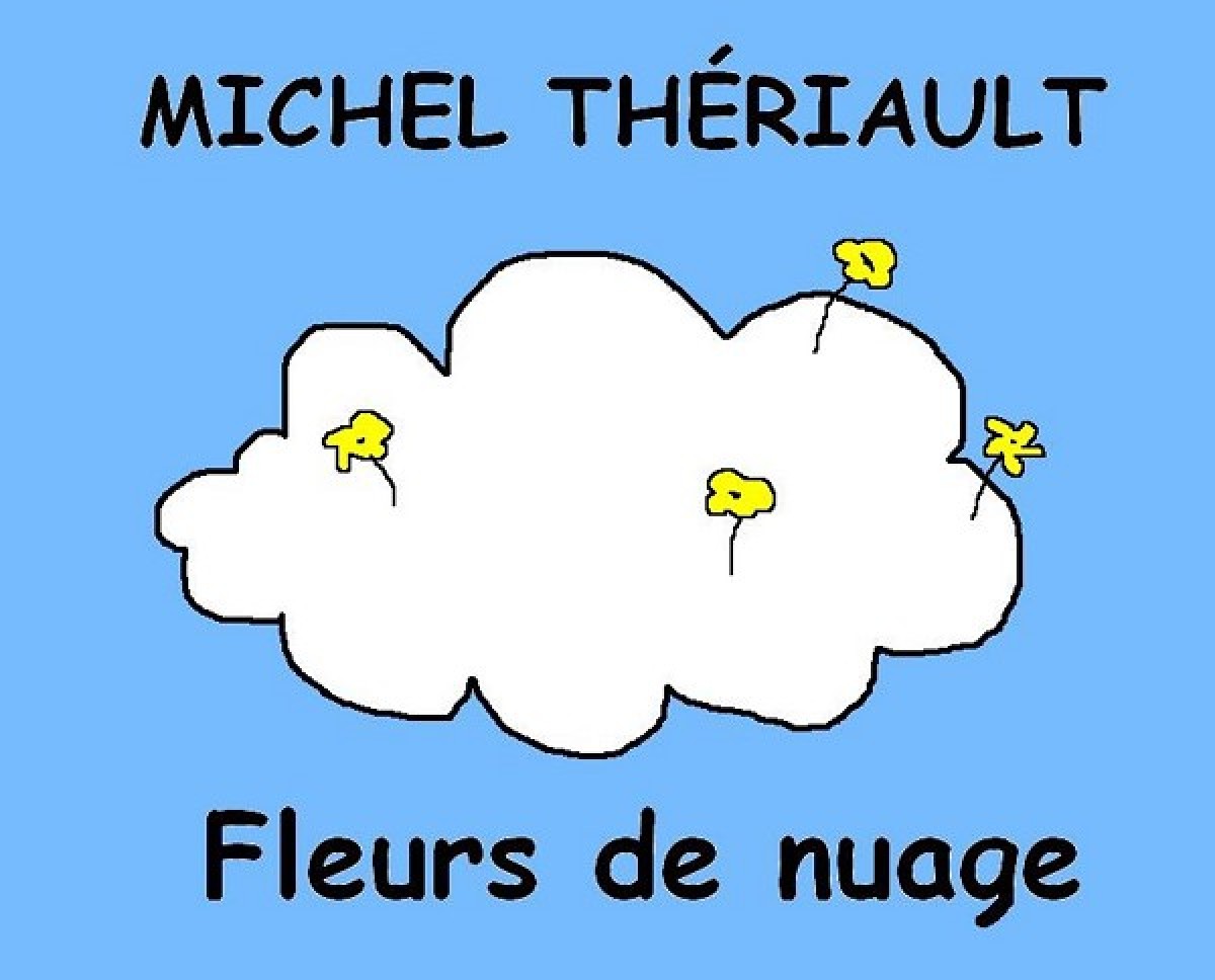 Michel Thériault - Fleurs de nuage
