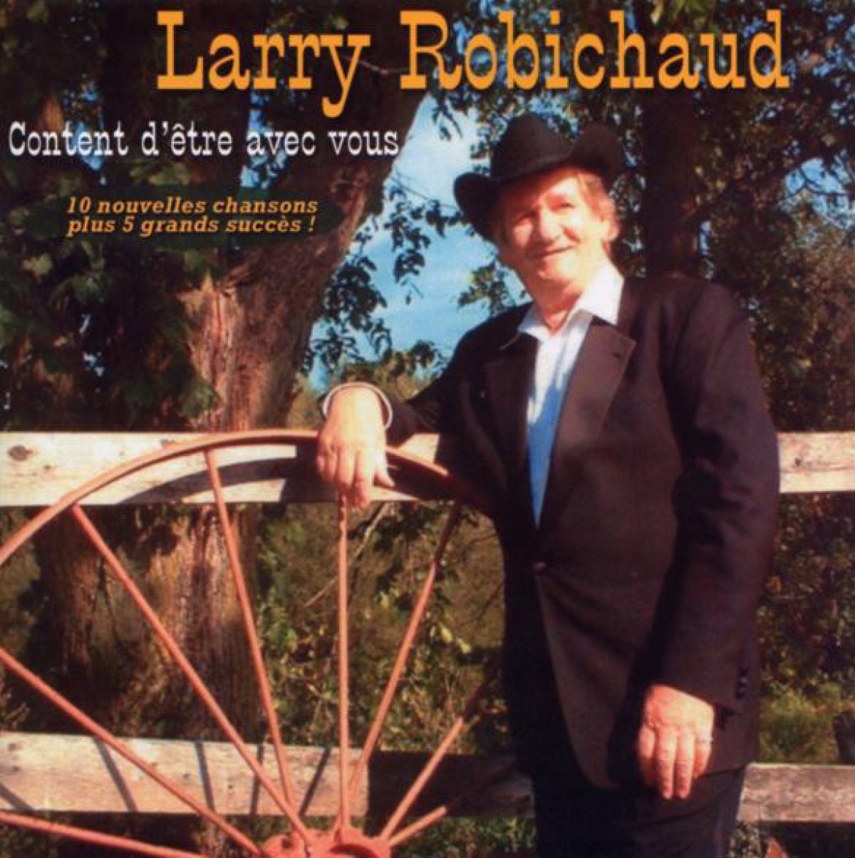 Larry Robichaud - Content d'être avec vous