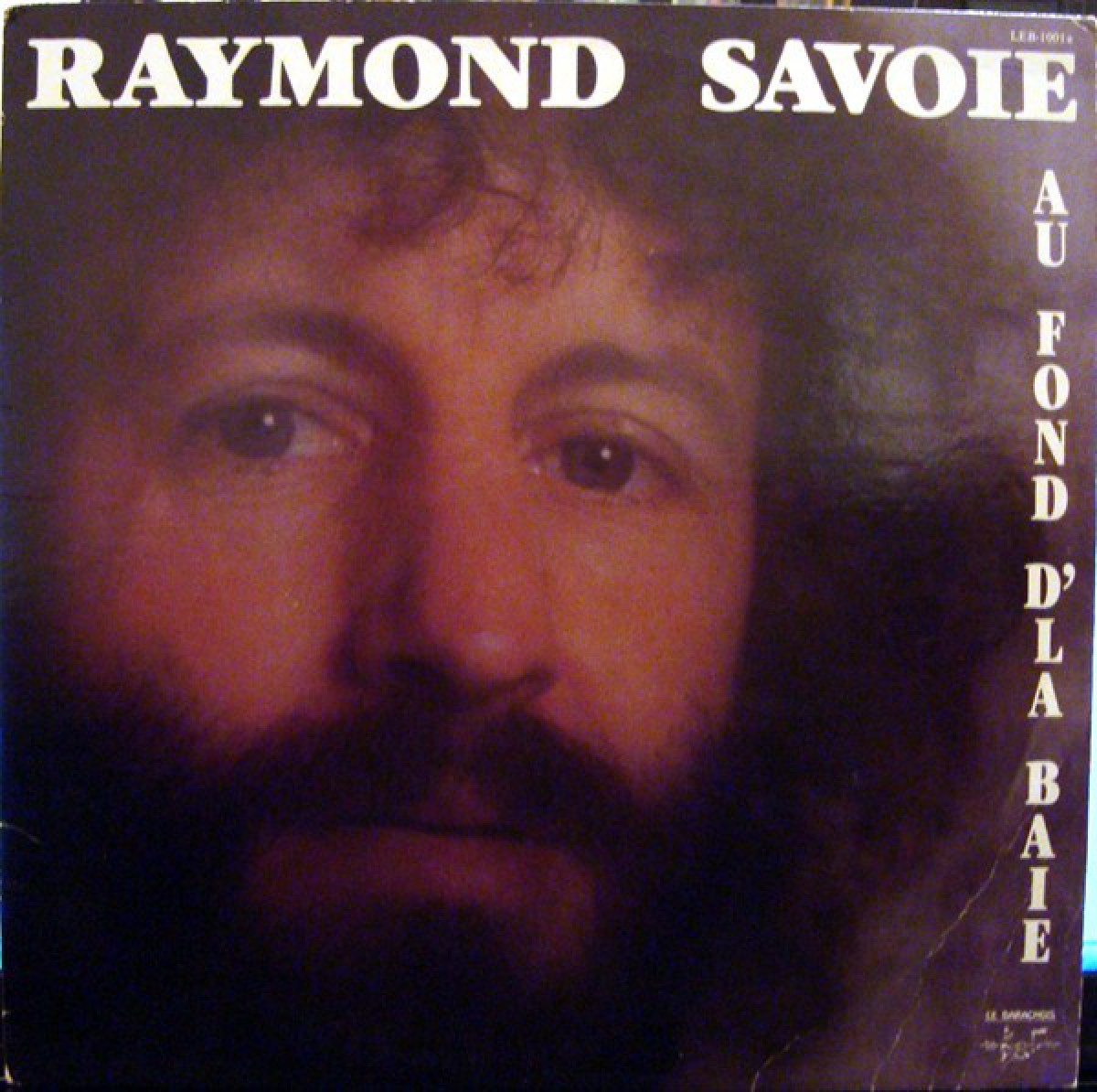 Raymond Savoie - Au fond d'la baie