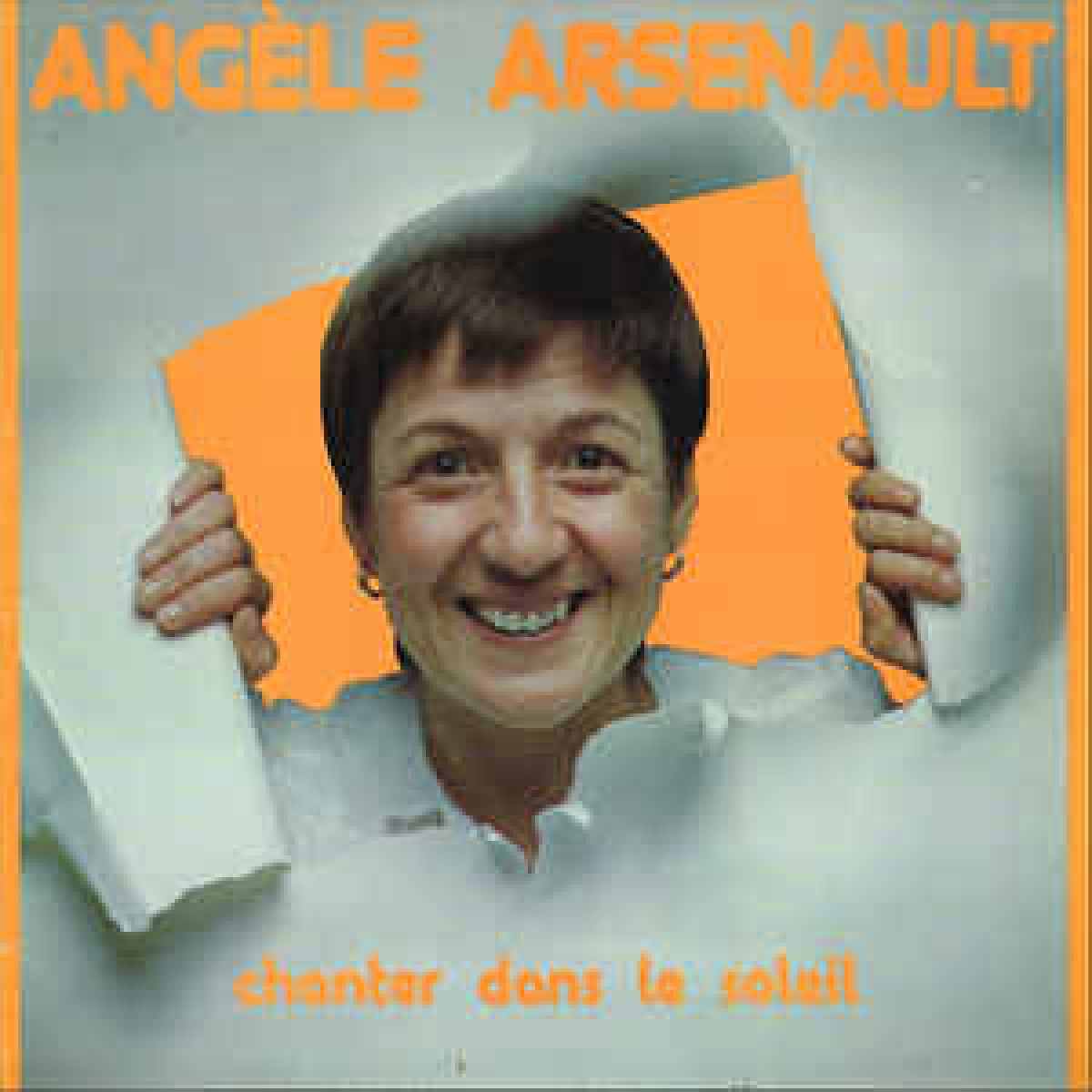 Angèle Arsenault - Chanter Dans Le Soleil