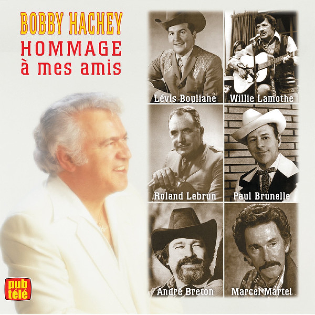 Bobby Hachey - Hommage à mes amis