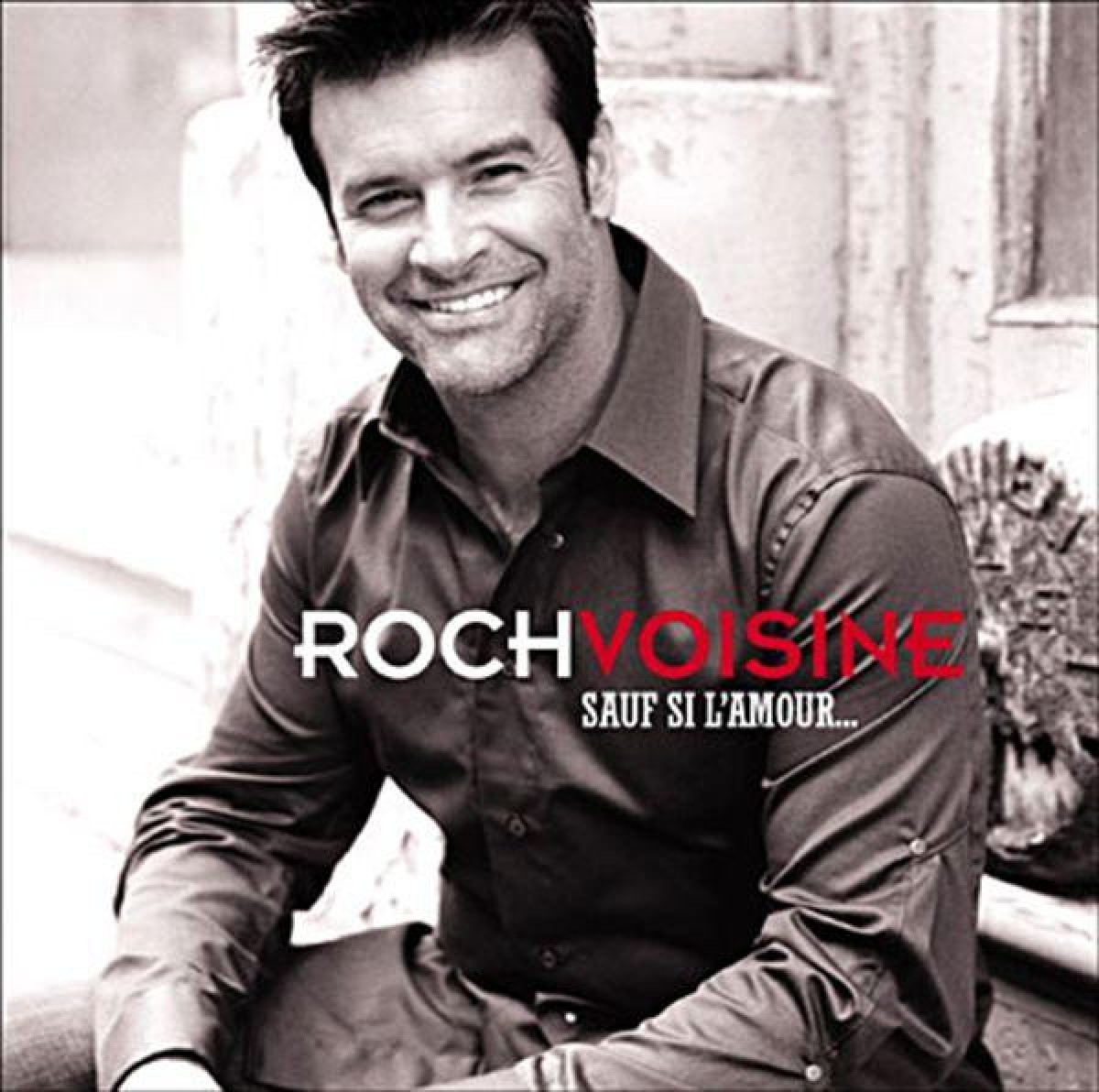 Roch Voisine - Sauf si l'amour