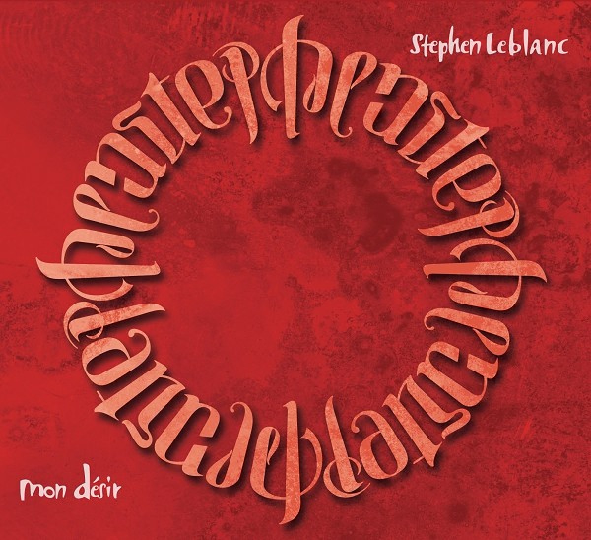 Stephen LeBlanc - Mon désir