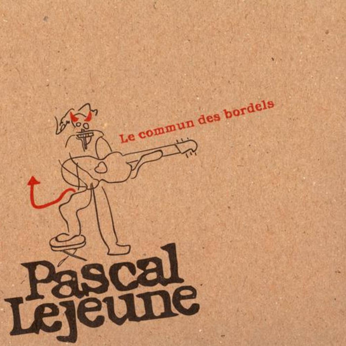 Pascal Lejeune - Le commun des bordels