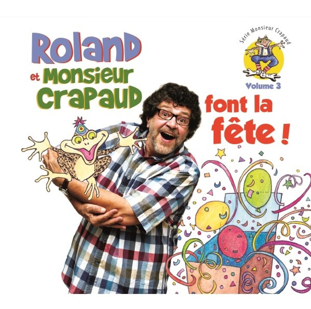 Roland Gauvin - Roland et Monsieur Crapaud font la fête!