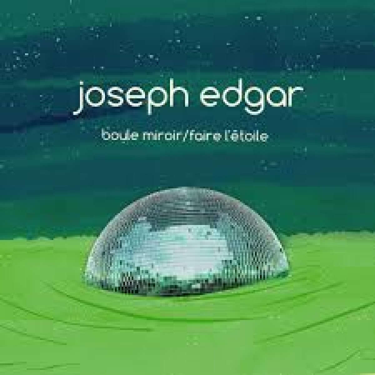 Joseph Edgar - Boule miroir / Faire l'étoile