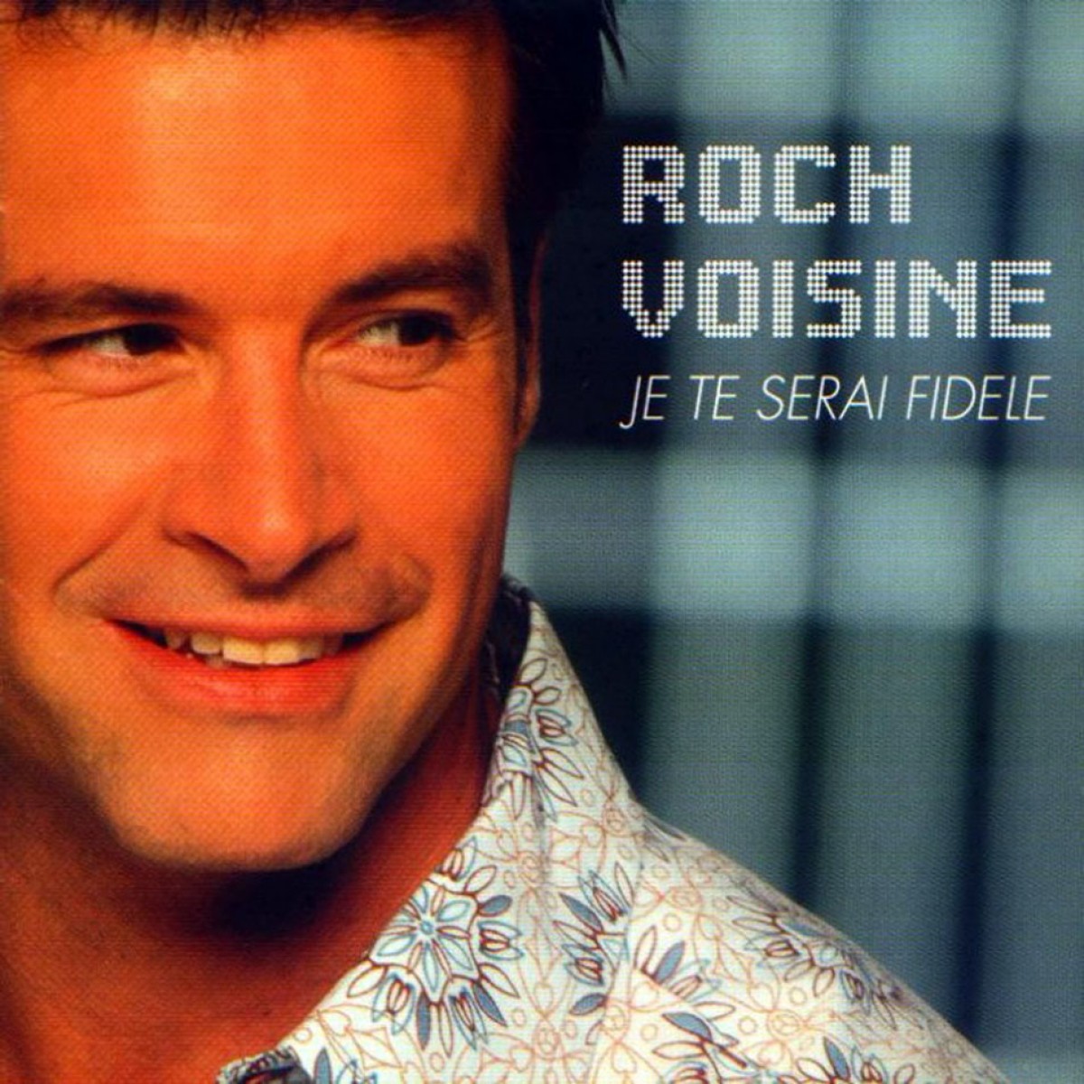 Roch Voisine - Je te serai fidèle