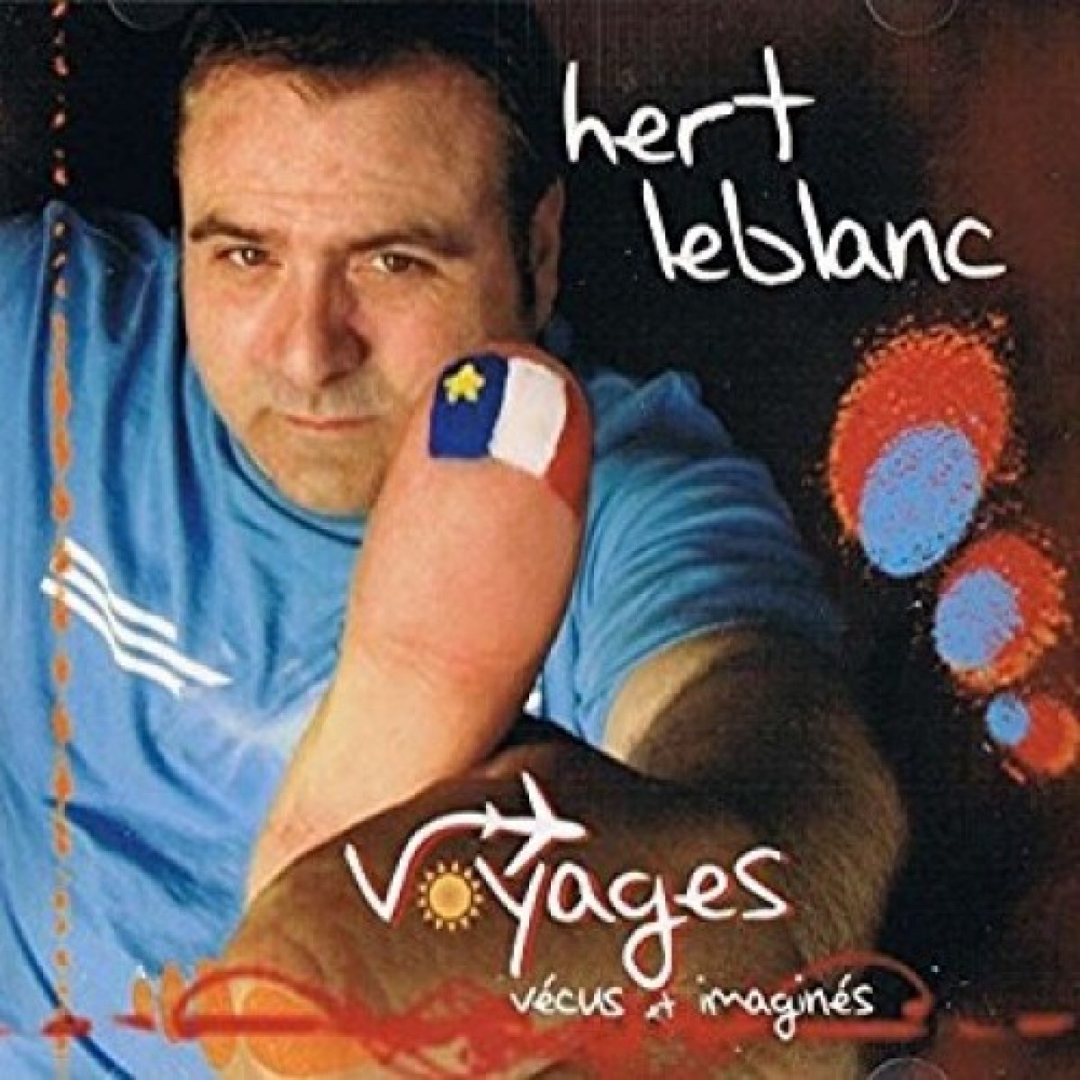Hert LeBlanc - Voyages vécus et imaginés