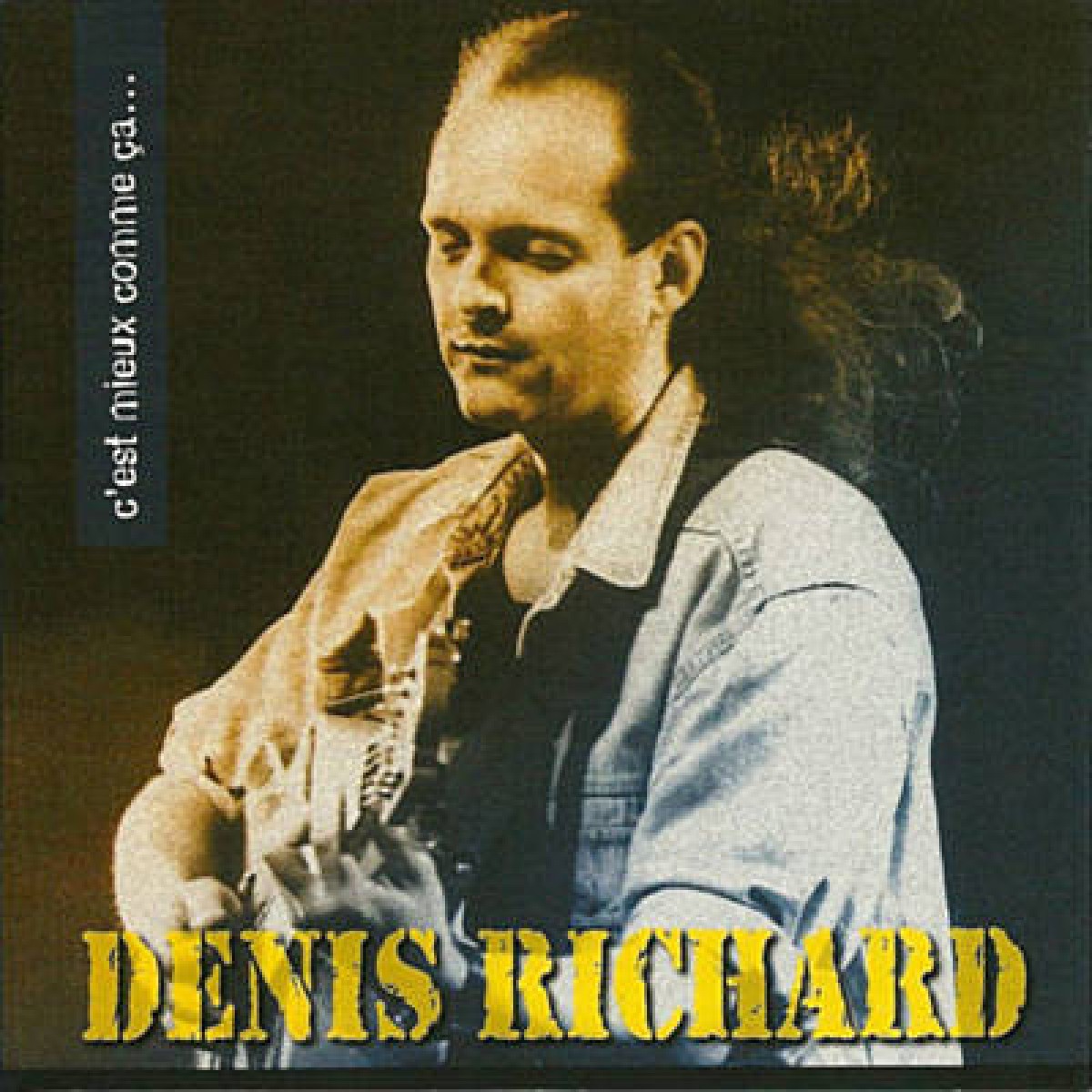 Denis Richard - C'est mieux comme ça