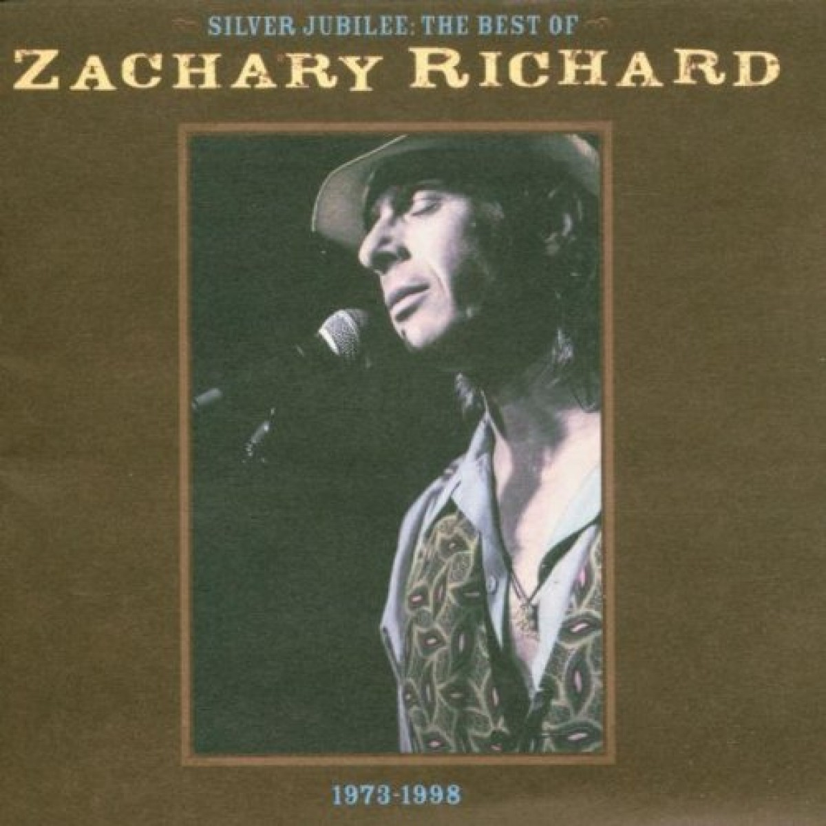Zachary Richard - Silver Jubilee : The Best Of Zachary Richard
