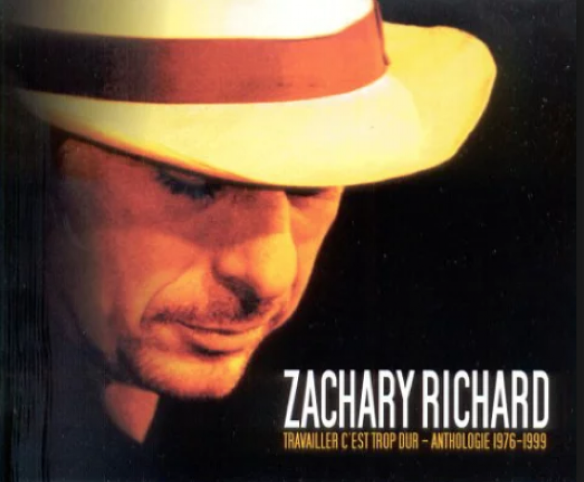 Zachary Richard - Travailler c'est trop dur - Anthologie 1976-1999