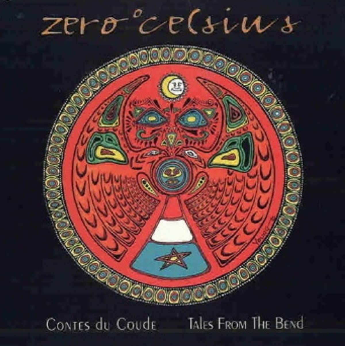 Zéro Degré Celcius - Contes du coude / Tales From The Bend (CD)