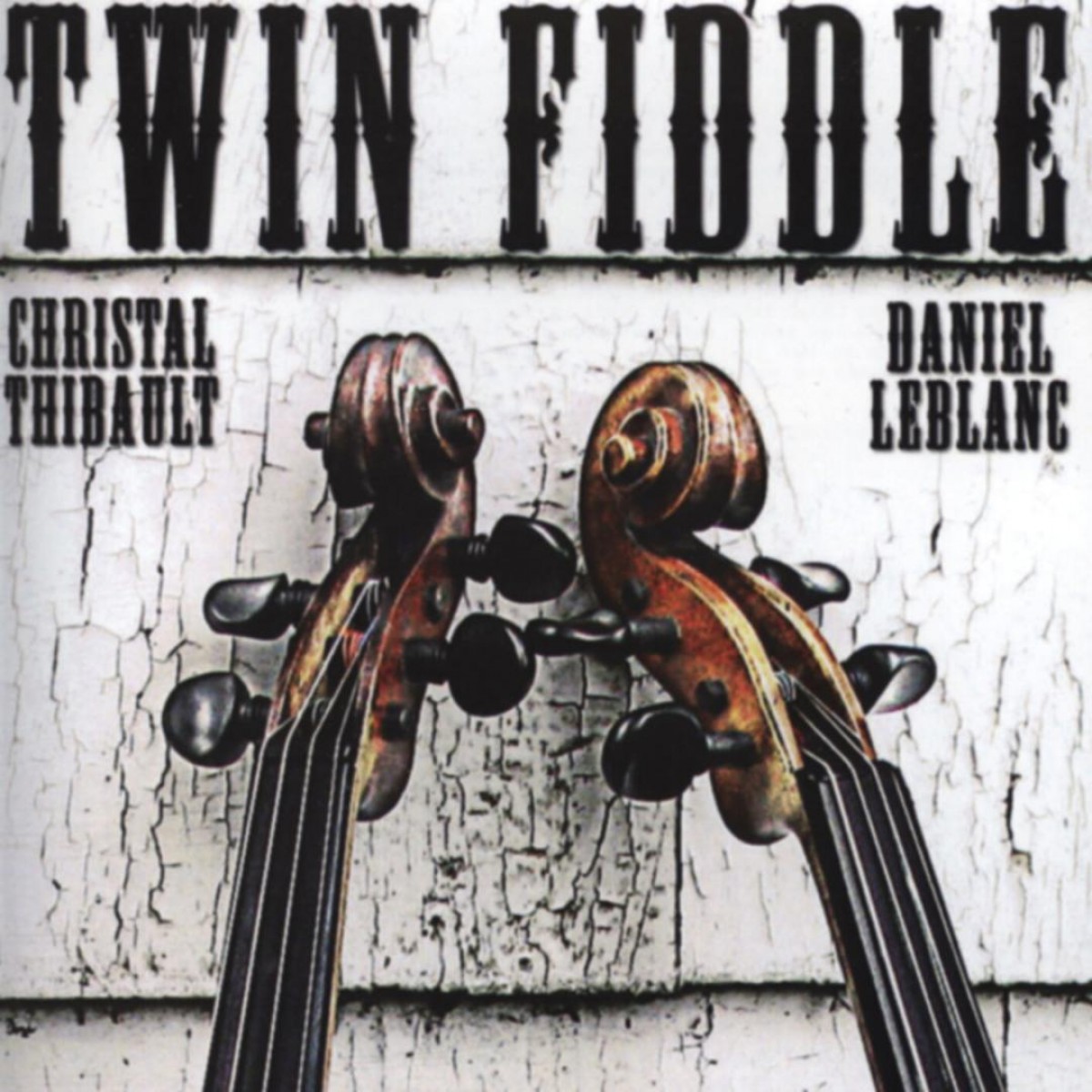 Christal Thibault & Daniel LeBlanc - Twin Fiddle