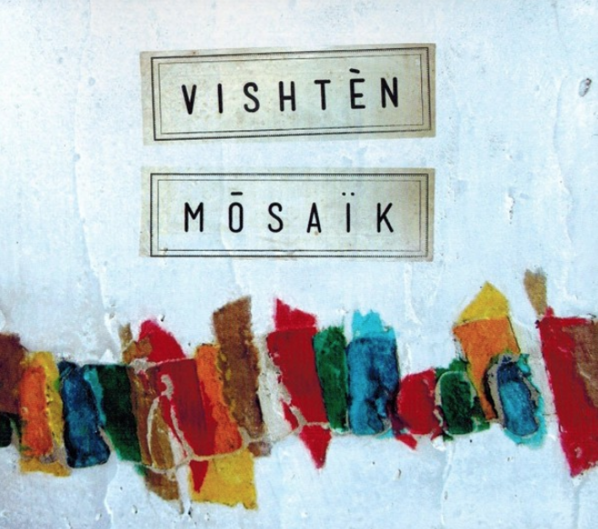 Vishtèn - Mosaïk 
