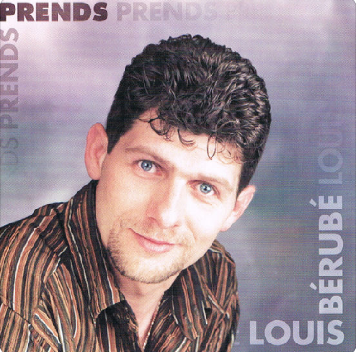 Louis Bérubé - Prends