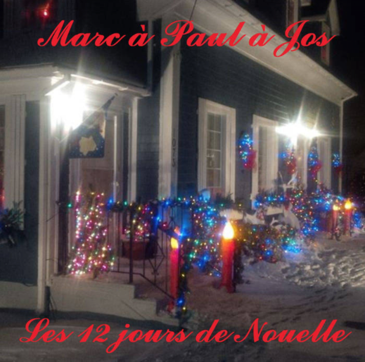 Marc à Paul à Jos - Les 12 jours de Nouelle