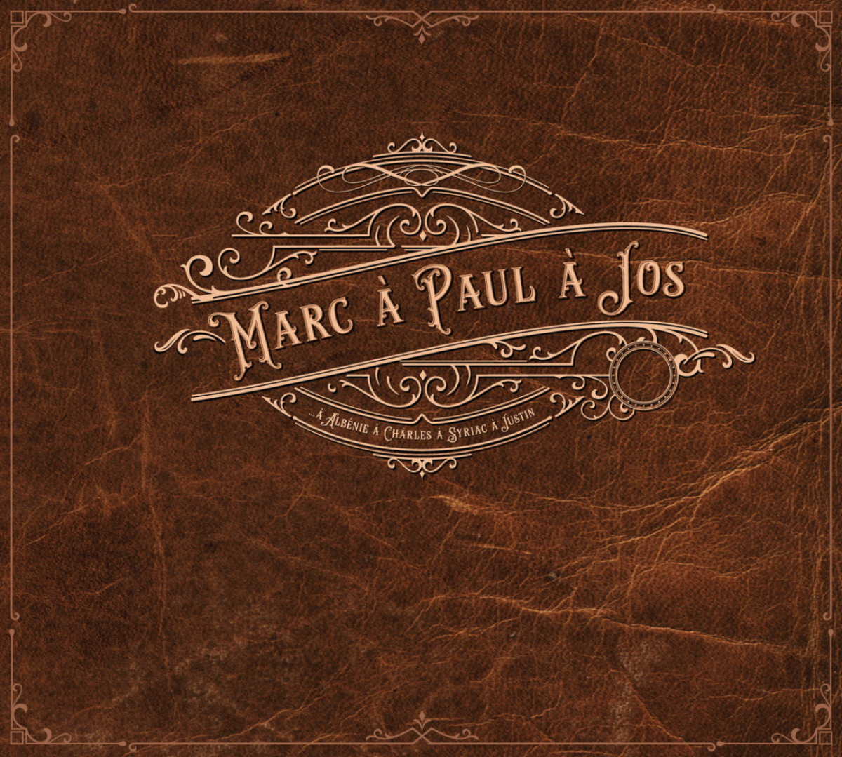 Marc à Paul à Jos - Marc à Paul à Jos à Albénie à Charles à Syriac à Justin