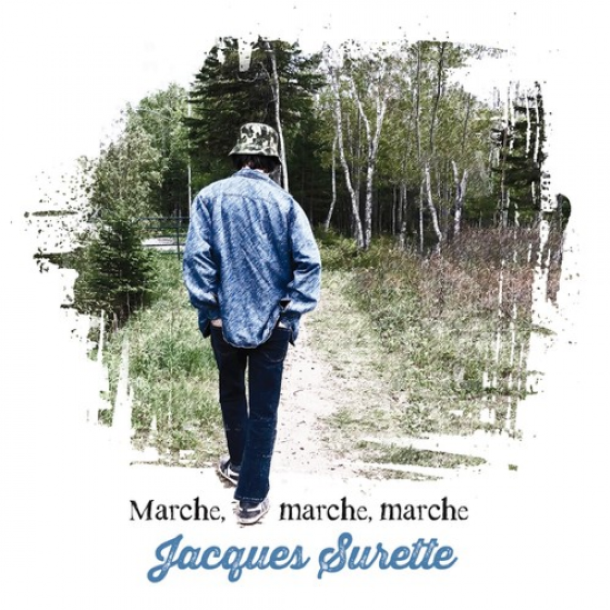 Jacques Surette - Marche, marche, marche