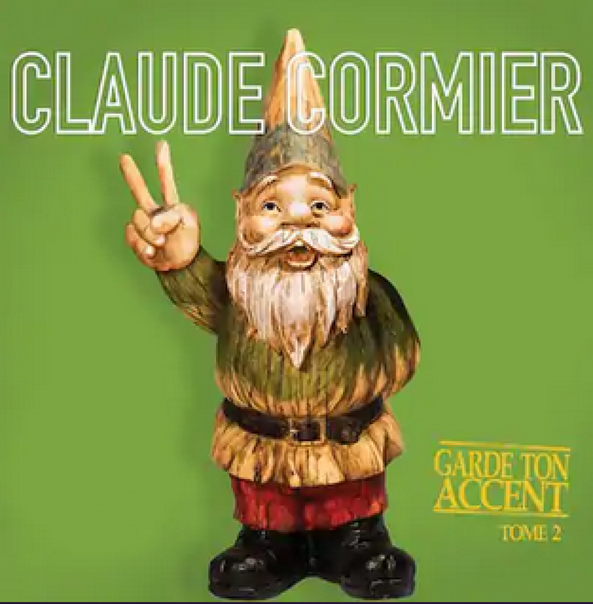 Claude Cormier - Garde ton accent - tome 2