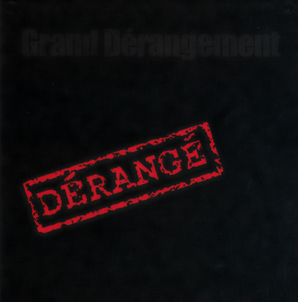 Grand Dérangement - Dérangé